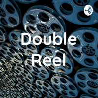 Double Reel podcast