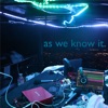 As We Know It artwork