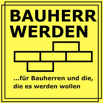 Bauherr werden - dein Podcast rund ums Bauen - Vermeide hohe Kosten, Baufehler und Pfusch am Bau und lerne hier die Grundlagen Bauherr werden - dein Podcast rund ums Bauen - Vermeide hohe Kosten, Baufehler und Pfusch am Bau und lerne hier die Grundlagen