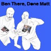Ben There, Done Matt artwork