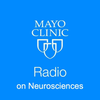Mayo Clinic Radio on Neurosciences podcast