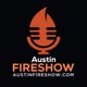 #29 The Last Episode of the Austin Fire Show