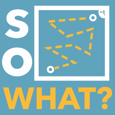 So What? So What?