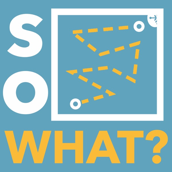 So What?