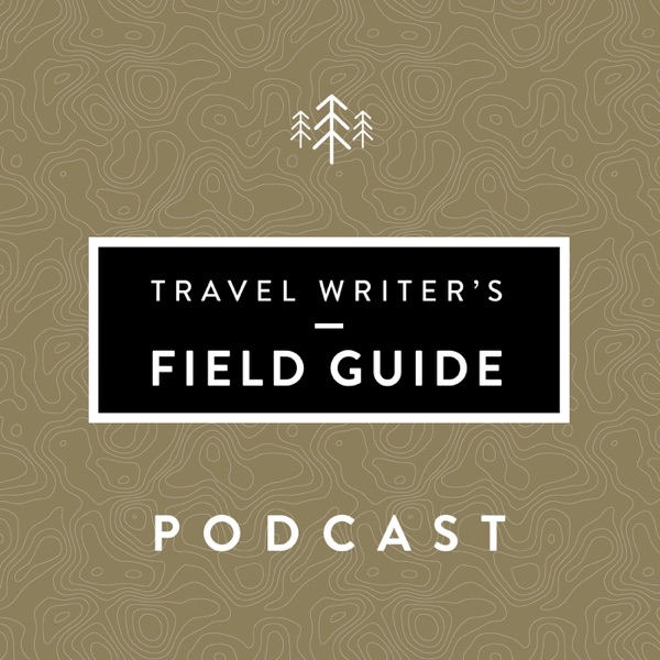 Travel Writer's Field Guide Podcast Artwork