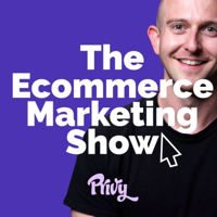 The Ecommerce Marketing Show podcast