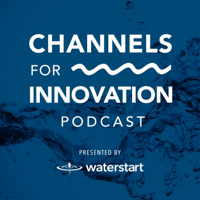 Channels for Innovation by WaterStart podcast