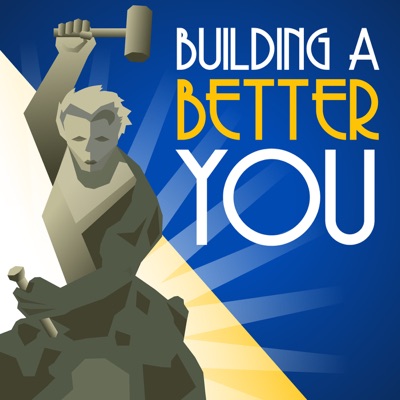 Building A Better You HQ Podcast Building A Better You HQ Podcast
