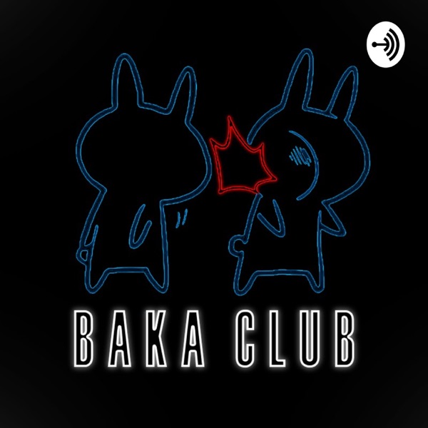 Baka Club Podcast Artwork