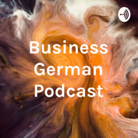 Business German Podcast podcast
