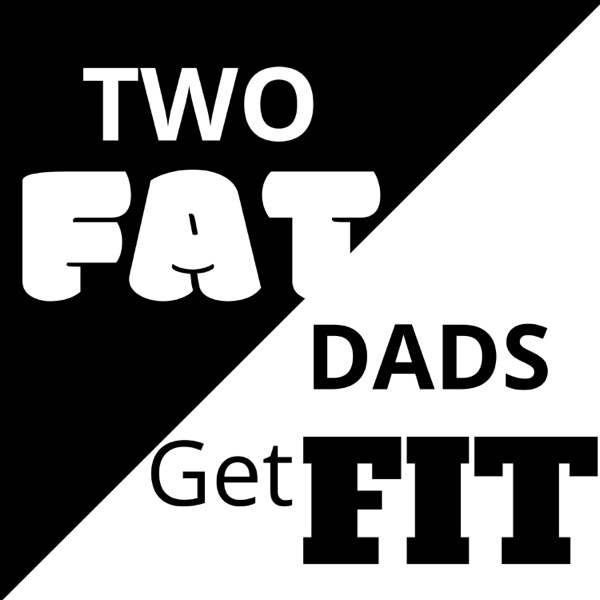 Two Fat Dads Get Fit Artwork