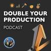 The Double Your Production Podcast artwork