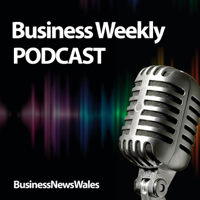 Business News Wales Podcasts podcast