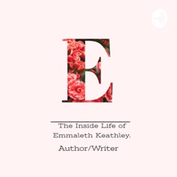 Inside my life ~Emmaleth Keathley