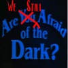 Are We Still Afraid of the Dark? artwork