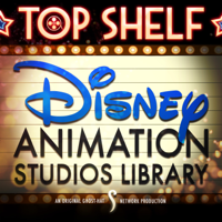 Top Shelf: Disney Animation Studios Library (Ghost-Hat Network) podcast