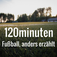 120minuten - Fußball, anders erzählt podcast