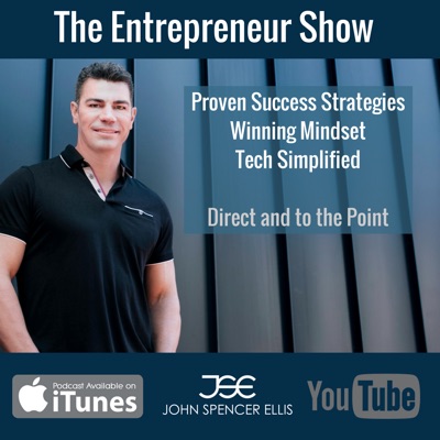 The Entrepreneur Show hosted by John Spencer Ellis The Entrepreneur Show hosted by John Spencer Ellis