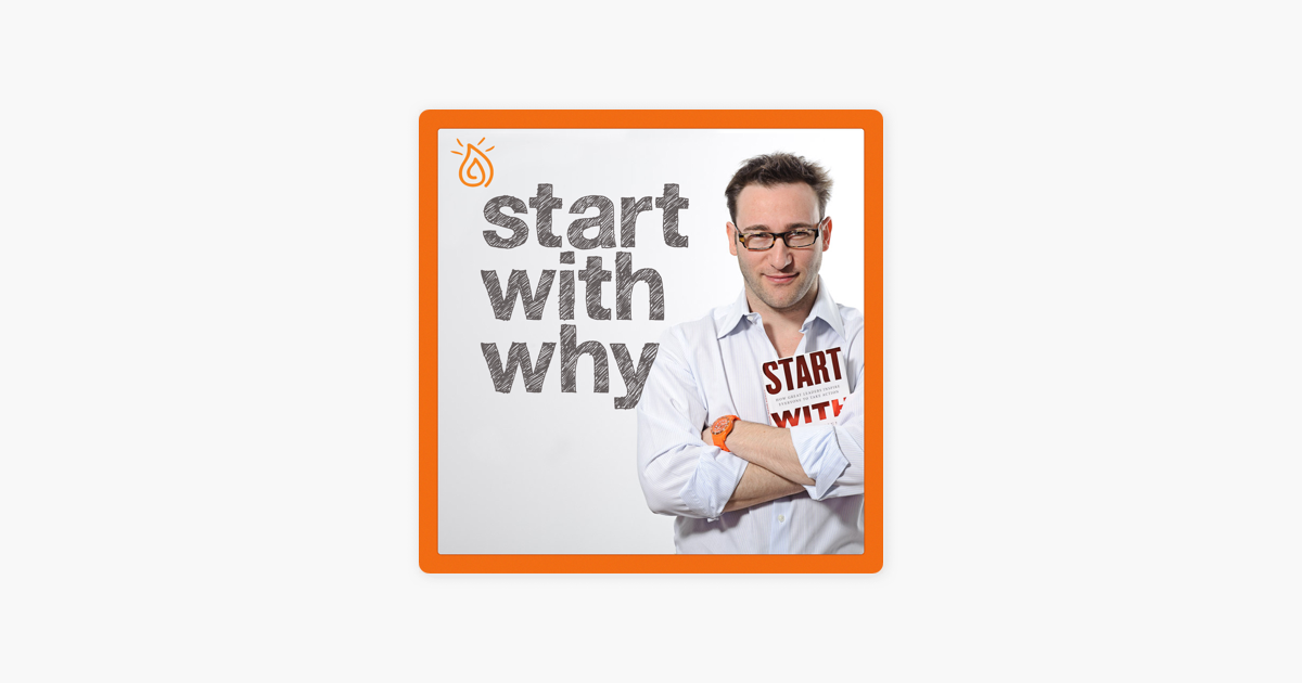 Start With Why Podcast On Apple Podcasts