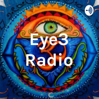 Eye3Radio podcast