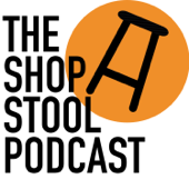 The Shop Stool Podcast - The Shop Stool Podcast