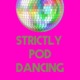 Strictly Pod Dancing