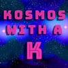 Kosmos with a K artwork