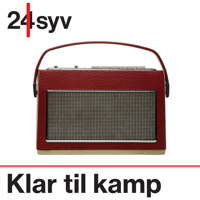 Klar til kamp – Radio24syv podcast
