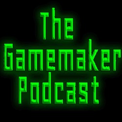 The Gamemaker Podcast - Episode 9