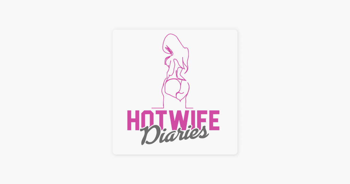 ‎hotwife Diaries Podcast Hotwife Masturbation Sessions On Apple Podcasts