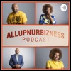 ALLUPNURBIZNESS PODCAST artwork