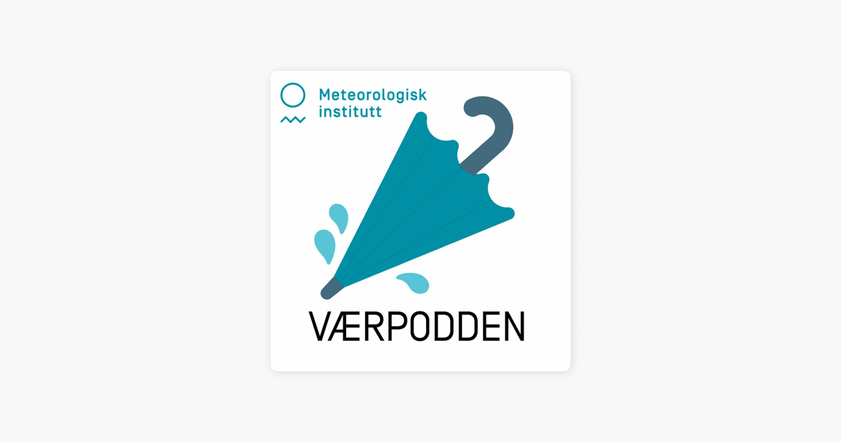 Vaerpodden Fra Meteorologisk Institutt Gleder Du Deg Til Varen On Apple Podcasts