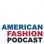 American Fashion Podcast — exploring innovation and sustainability across the industry