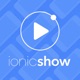 The Ionic Show Episode 8