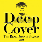 Deep Cover: The Real Donnie Brasco - Jam Street Media