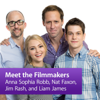 AnnaSophia Robb, Nat Faxon, Jim Rash, and Liam James: Meet the Filmmakers podcast