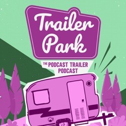 Season 2 Trailer for Trailer Park: The Podcast Trailer Podcast