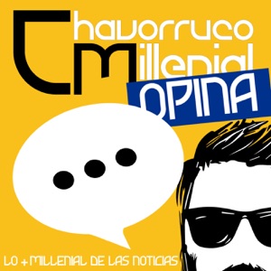 Chavorruco Opina 001 - La 4ta nos llegó