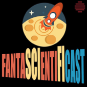 FantascientifiCast - FantascientifiCast