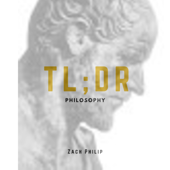 TL;DR Philosophy - Zach