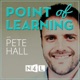 Point of Learning with Pete Hall. Leadership in teaching and learning.