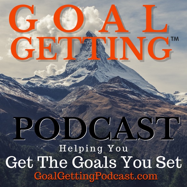 Goal Getting™ Podcast with Tony Woodall