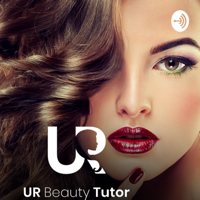 Ur Beauty Tutor "The Podcast" podcast