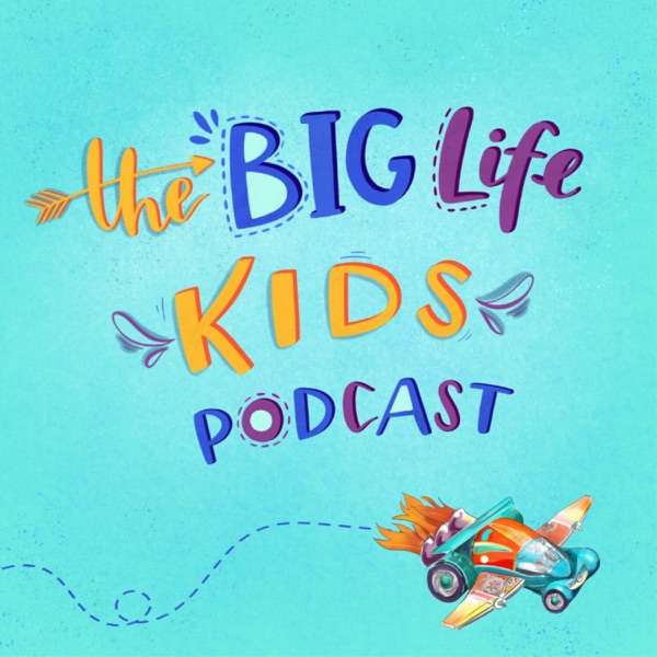 Big Life Kids Podcast Artwork