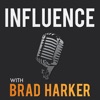 Influence with Brad Harker - Interviewing business leaders, innovators, and entrepreneurs. artwork