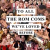 To All The Rom Coms We've Loved Before artwork