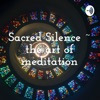 Sacred Silence ~ the art of meditation artwork