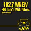 102.7 WNEW- FM Talk’s Wild West