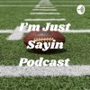 I'm Just Sayin Podcast with Jared  artwork