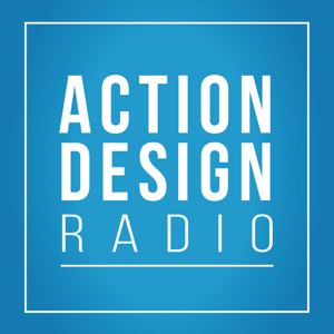 Action Design Radio podcast